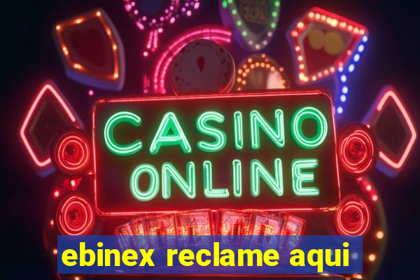 ebinex reclame aqui